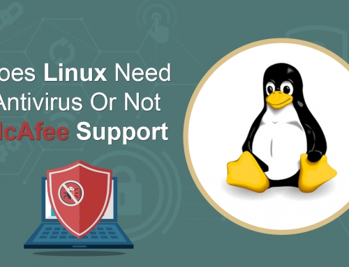 Does Linux Need Antivirus Or Not? – McAfee Support